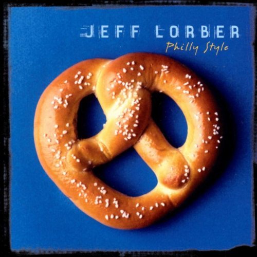 Jeff Lorber: Philly Style: CD Jeff Lorber: Philly Style: CD